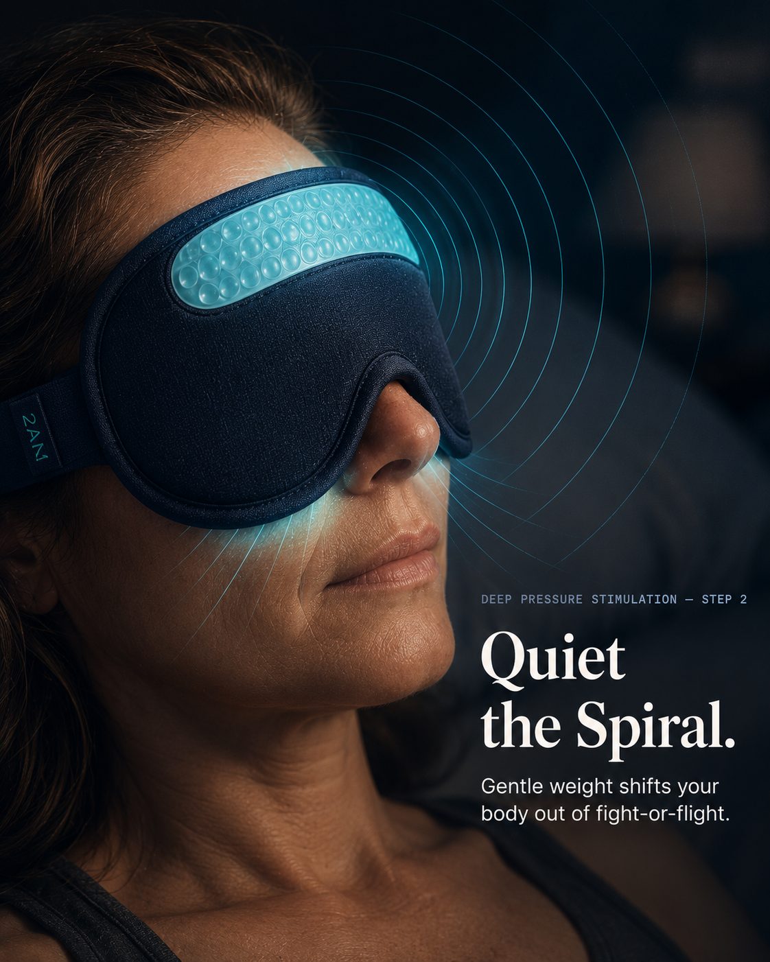 Woman wearing the 2AM Rescue Mask with pressure-wave rings radiating from the teal gel insert. Deep Pressure Stimulation — Step 2: Quiet the Spiral. Gentle weight shifts your body out of fight-or-flight.